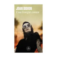 LITERATURA RANDOM HOUSE - Una Liturgia Comun - DIDION, JOAN