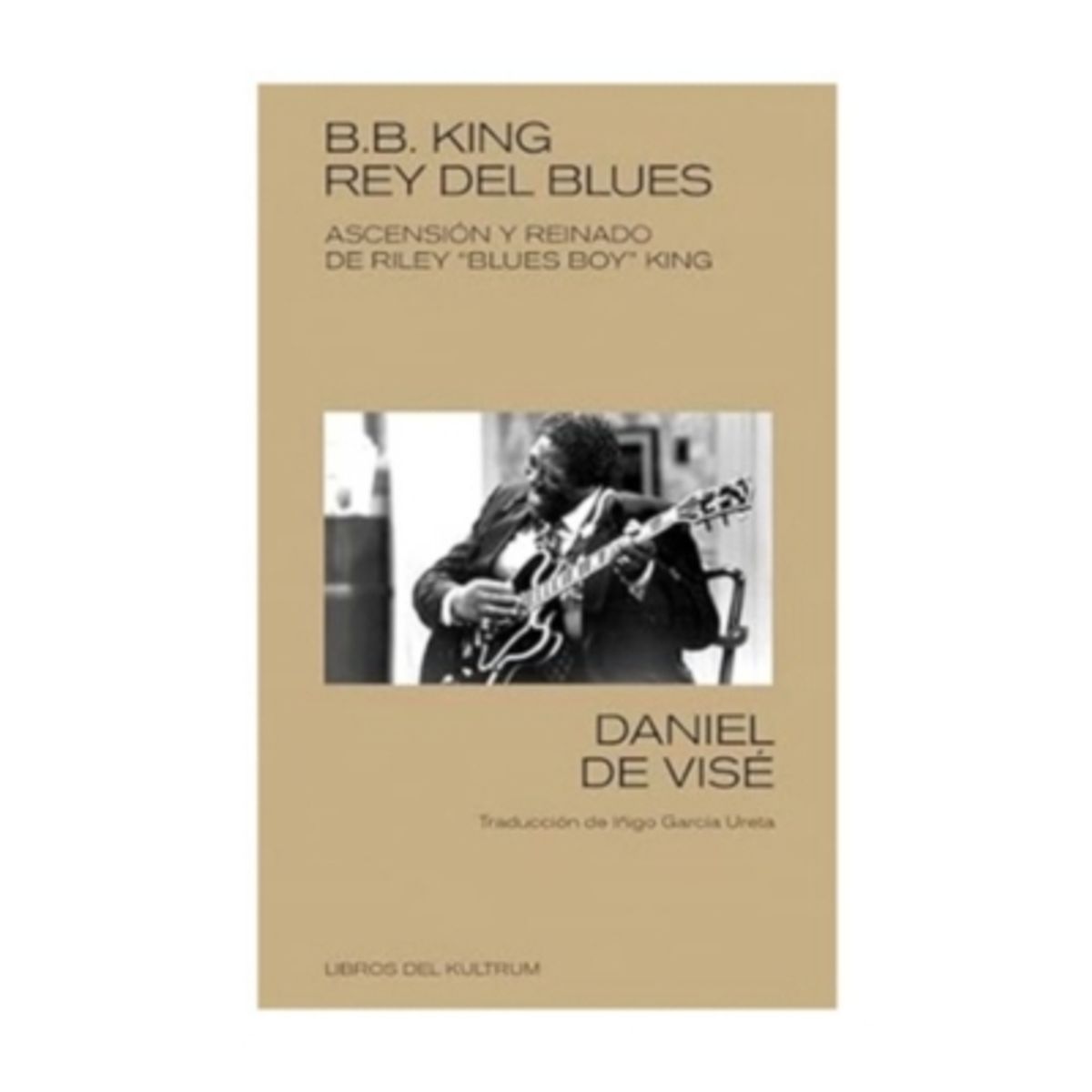 LIBROS DEL KULTRUM - B.B. King Rey Del Blues