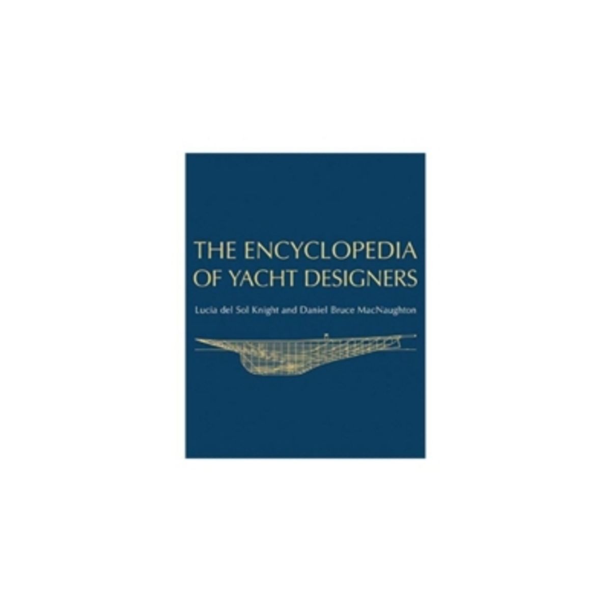 ANTARTICA LIBROS - The Encyclopedia Of Yacht Designers
