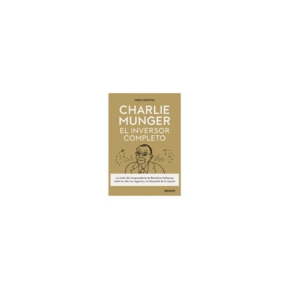 DEUSTO EDICIONES - Charlie Munger. El Inversor Completo