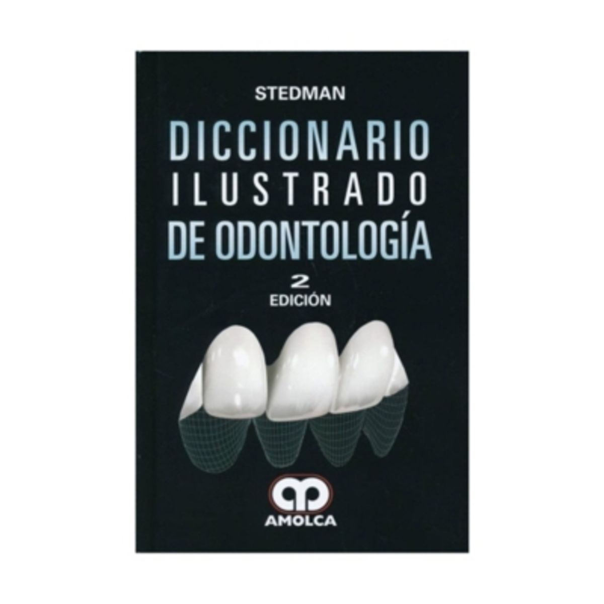 ANTARTICA LIBROS - Diccionario Ilustrado De Odontologia 2º Edicion