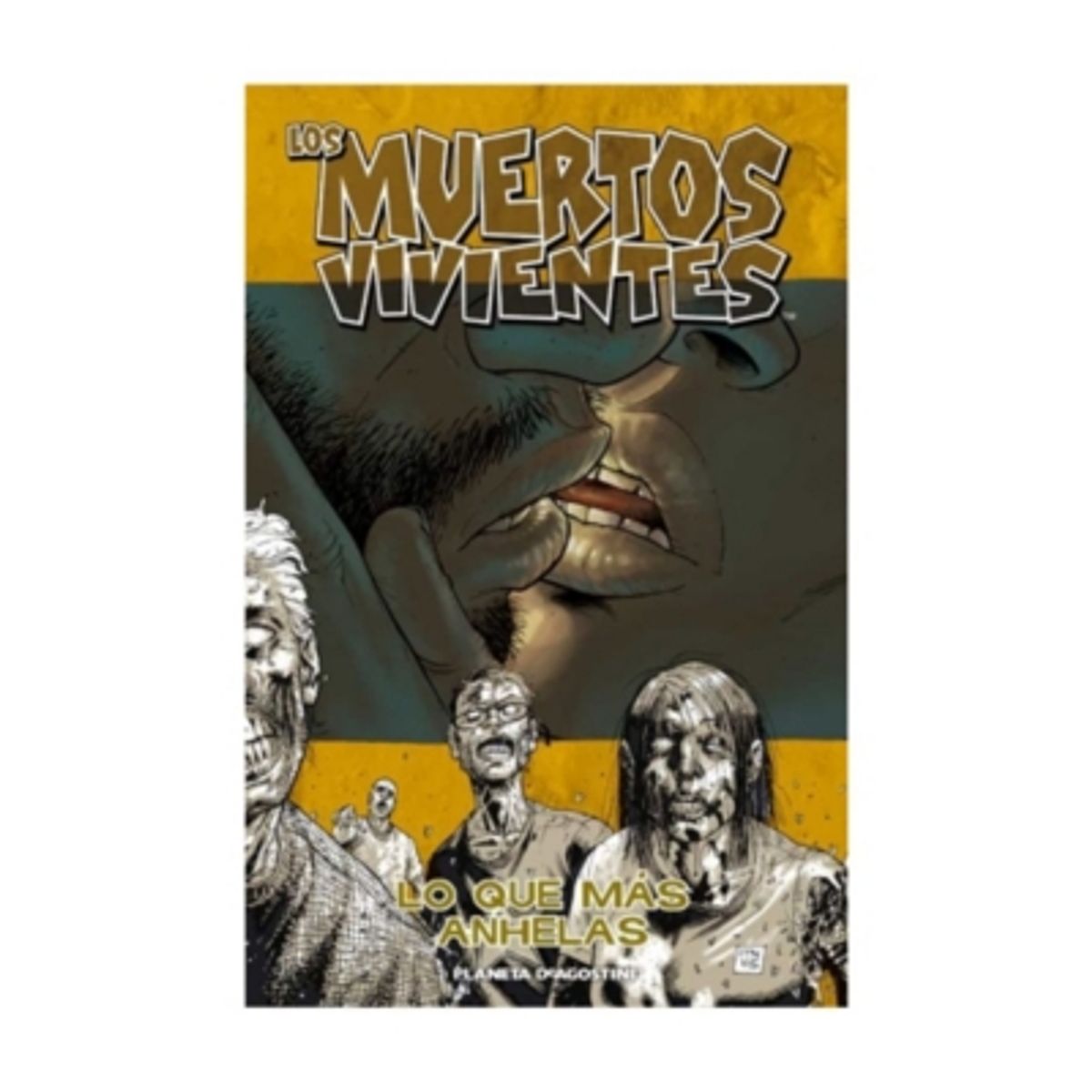 Planeta Agostini - Lo Que Mas Anhelas (los Muertos Vivientes #4)
