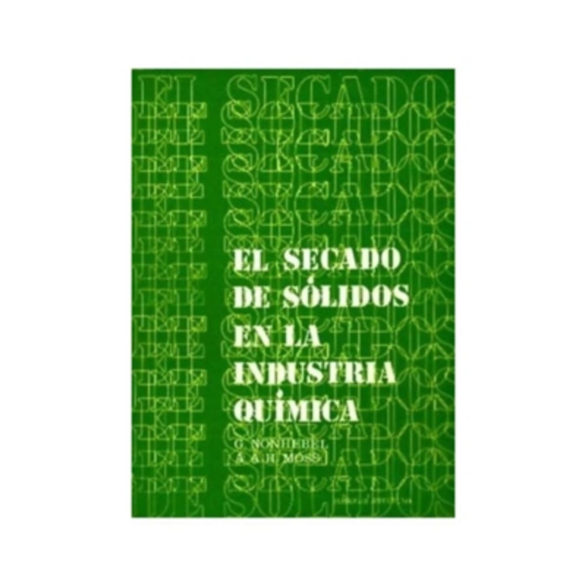 REVERTE - El Secado De Sólidos En La Industria Química 1º Edicion