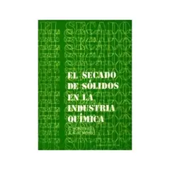 REVERTE - El Secado De Sólidos En La Industria Química 1º Edicion