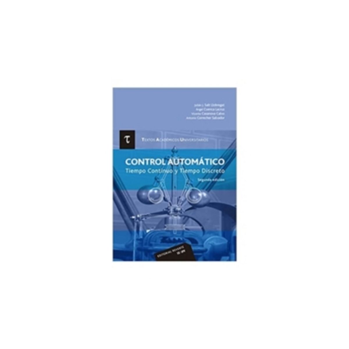 ANTARTICA LIBROS - Control Automatico. Tiempo Continuo Y Tiempo Discreto