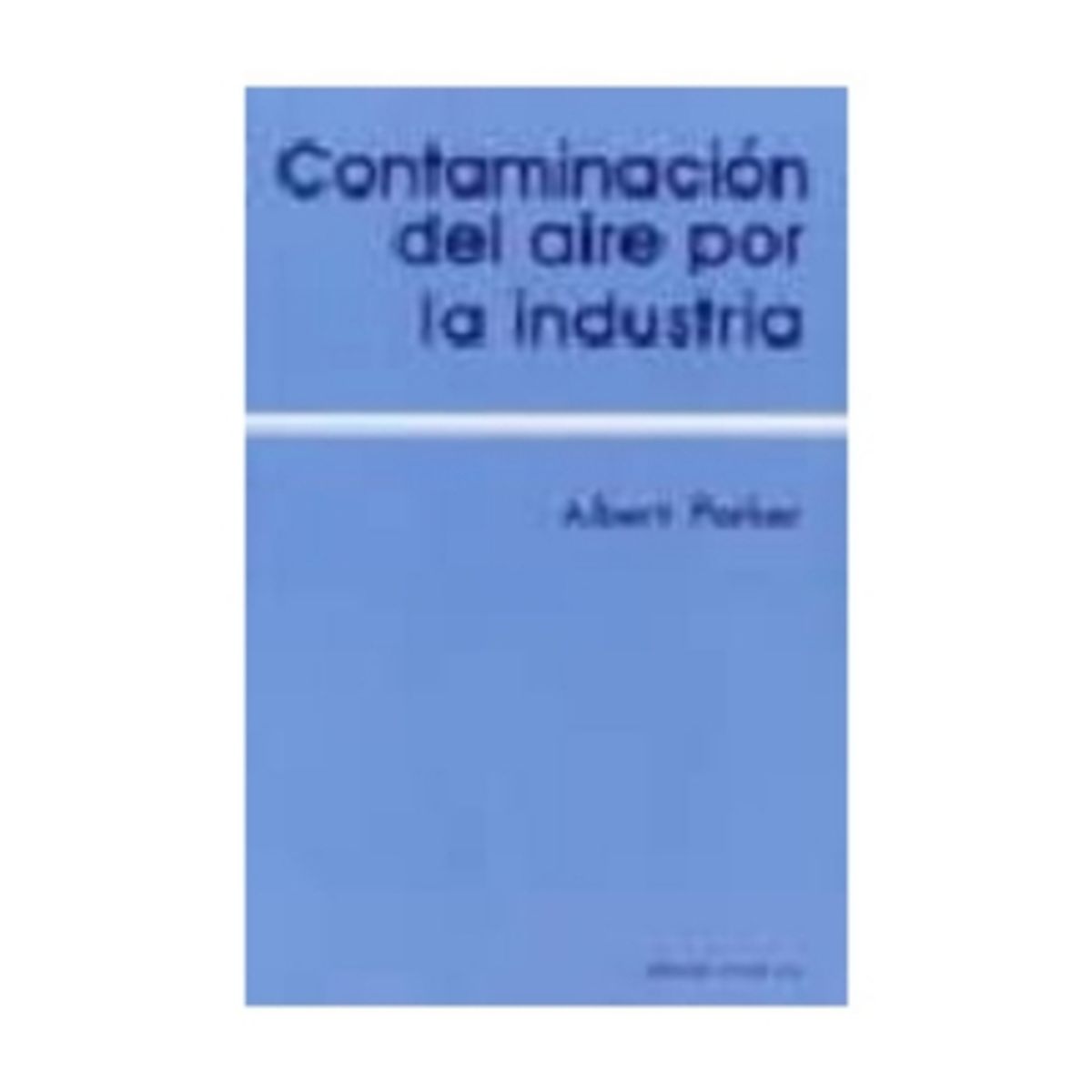 REVERTE - Contaminación Del Aire Por La Industria 1º Edicion