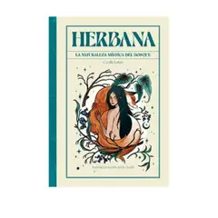 ANTARTICA LIBROS - Herbana. La Naturaleza Mistica Del Bosque