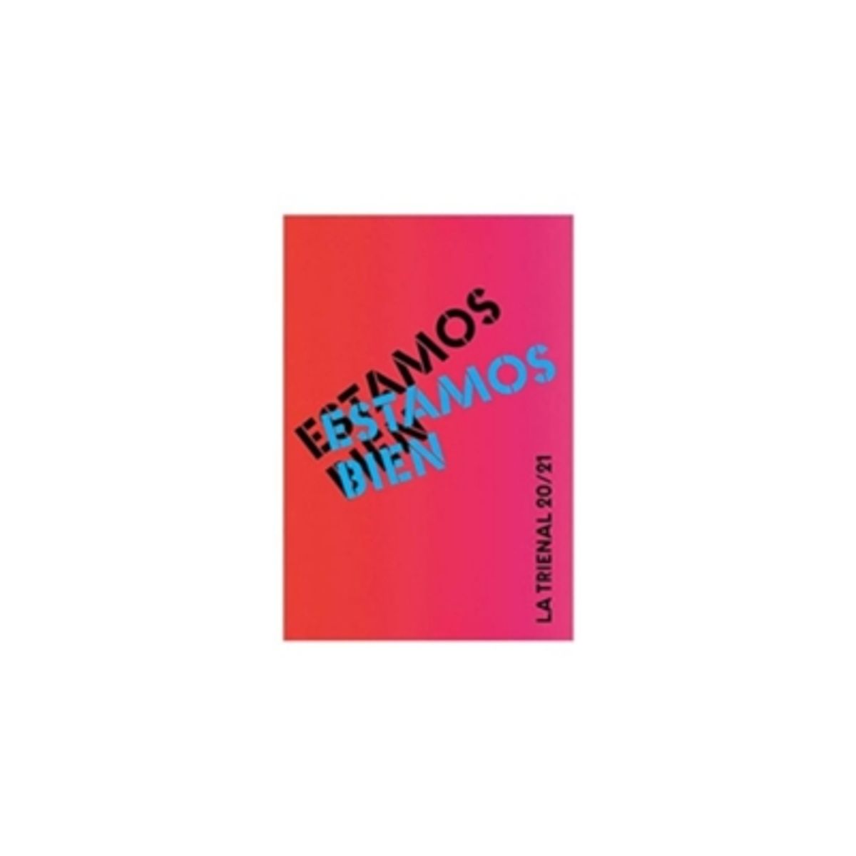 ANTARTICA LIBROS - Estamos Bien. La Trienal 20/21