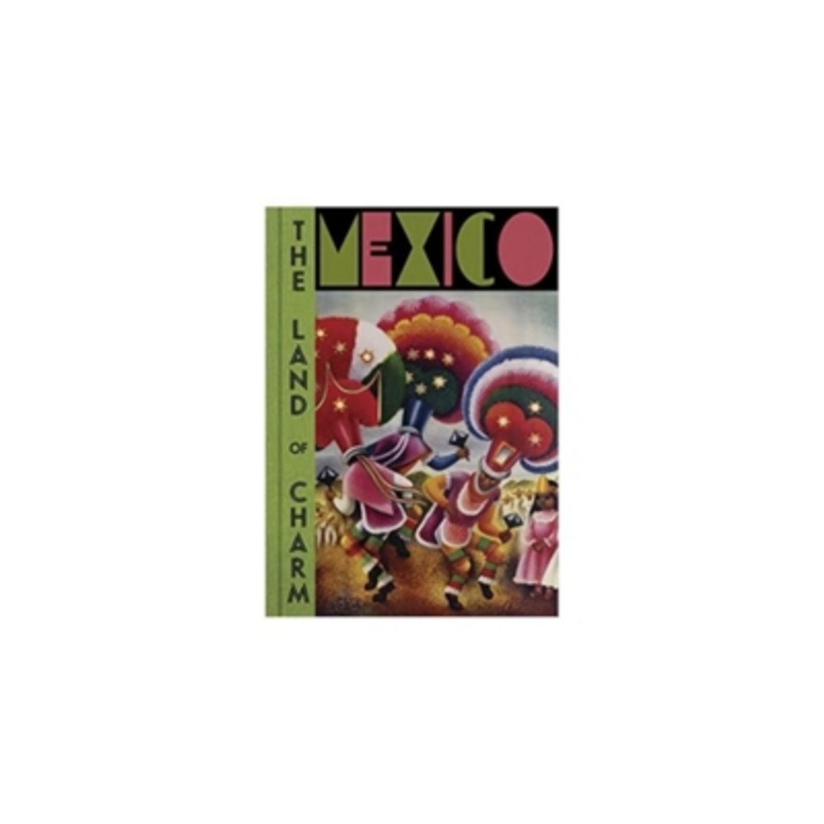 ANTARTICA LIBROS - Mexico. The Land Of Charm