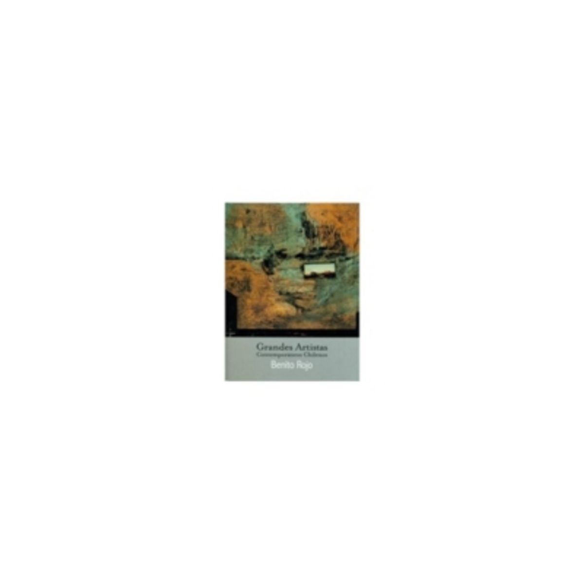 ANTARTICA LIBROS - Benito Rojo (Grandes Artistas Contemporaneos Chilenos) (Td)