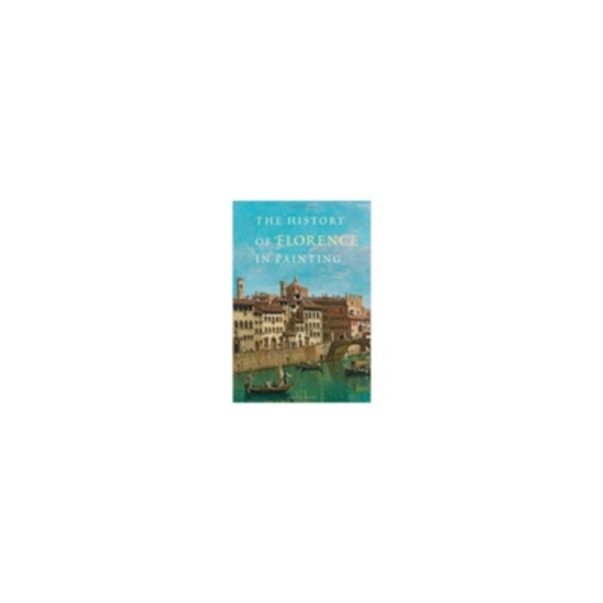 ANTARTICA LIBROS - The History Of Florence In Painting