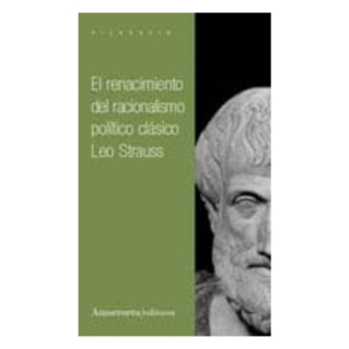 ANTARTICA LIBROS - El Renacimiento Del Racionalismo Politico Clasico