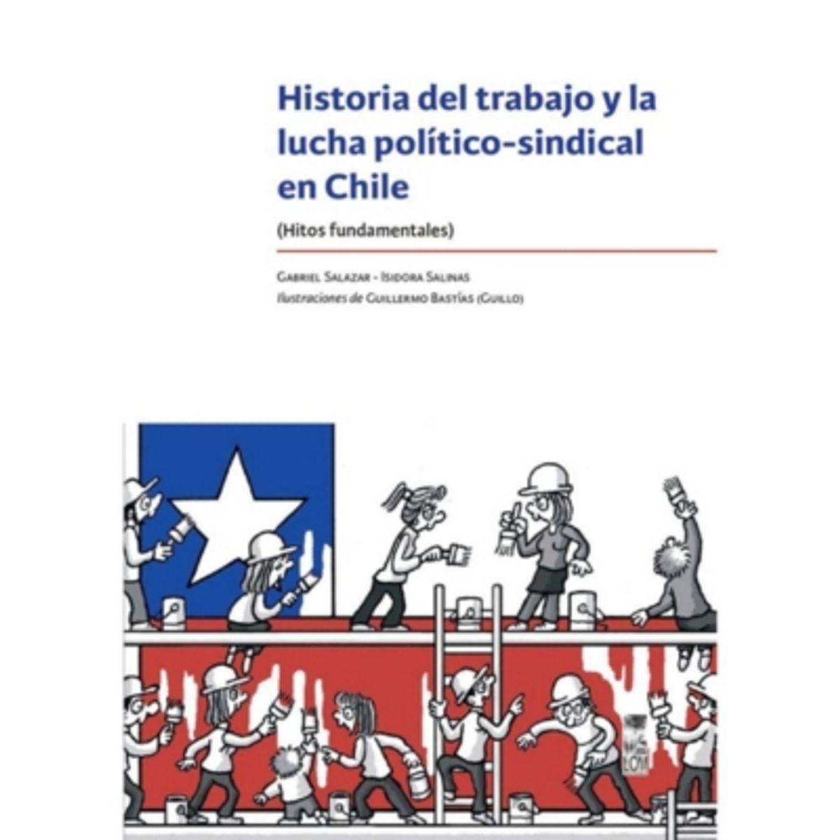 LOM - Historia Del Trabajo Y La Lucha Politico