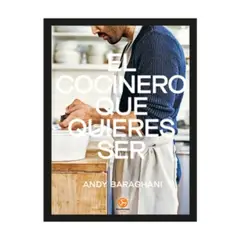 ANTARTICA LIBROS - El Cocinero Que Quieres Ser