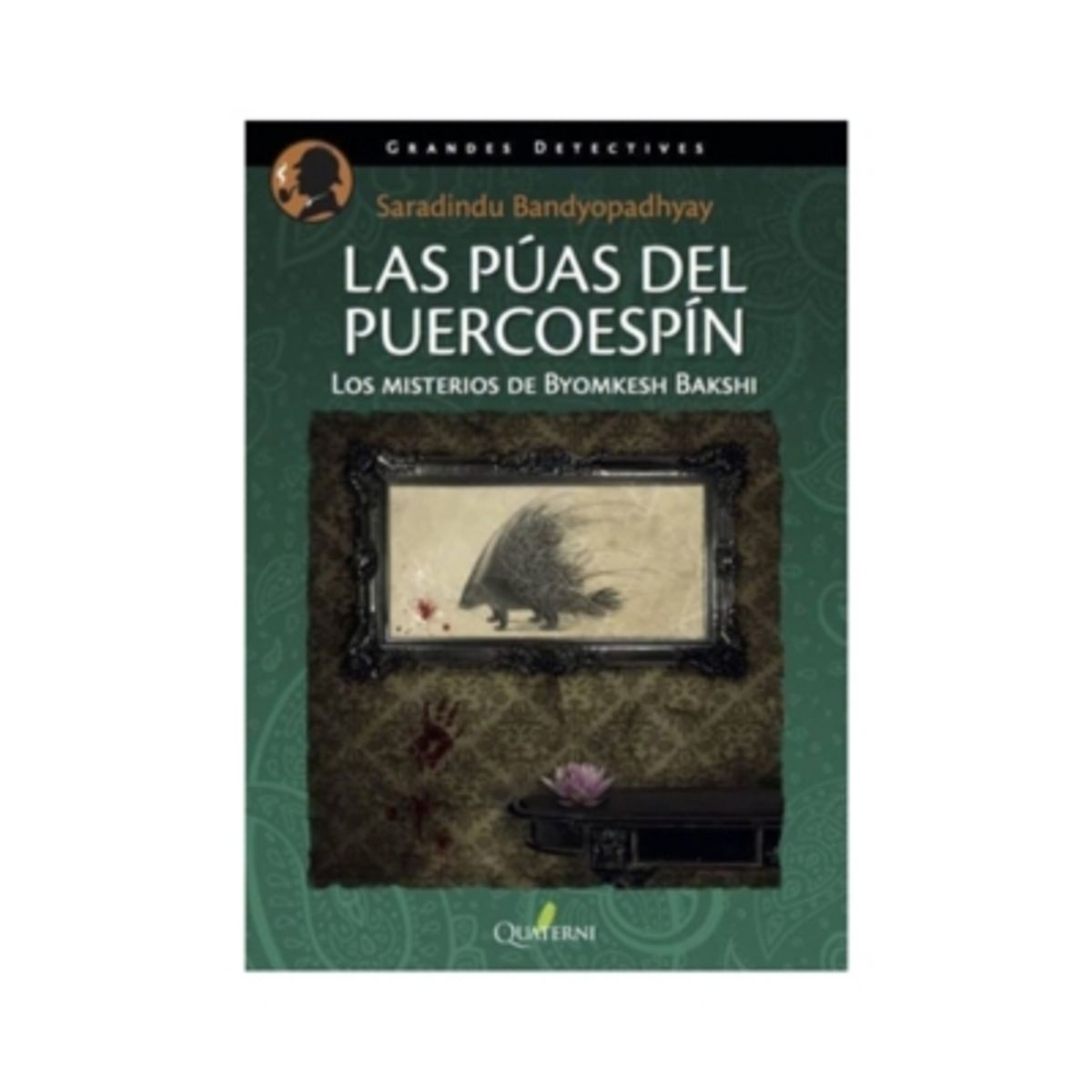 ALFAOMEGA - Las Puas Del Puercoespin. Los Misterios De Byomkesh Bakshi