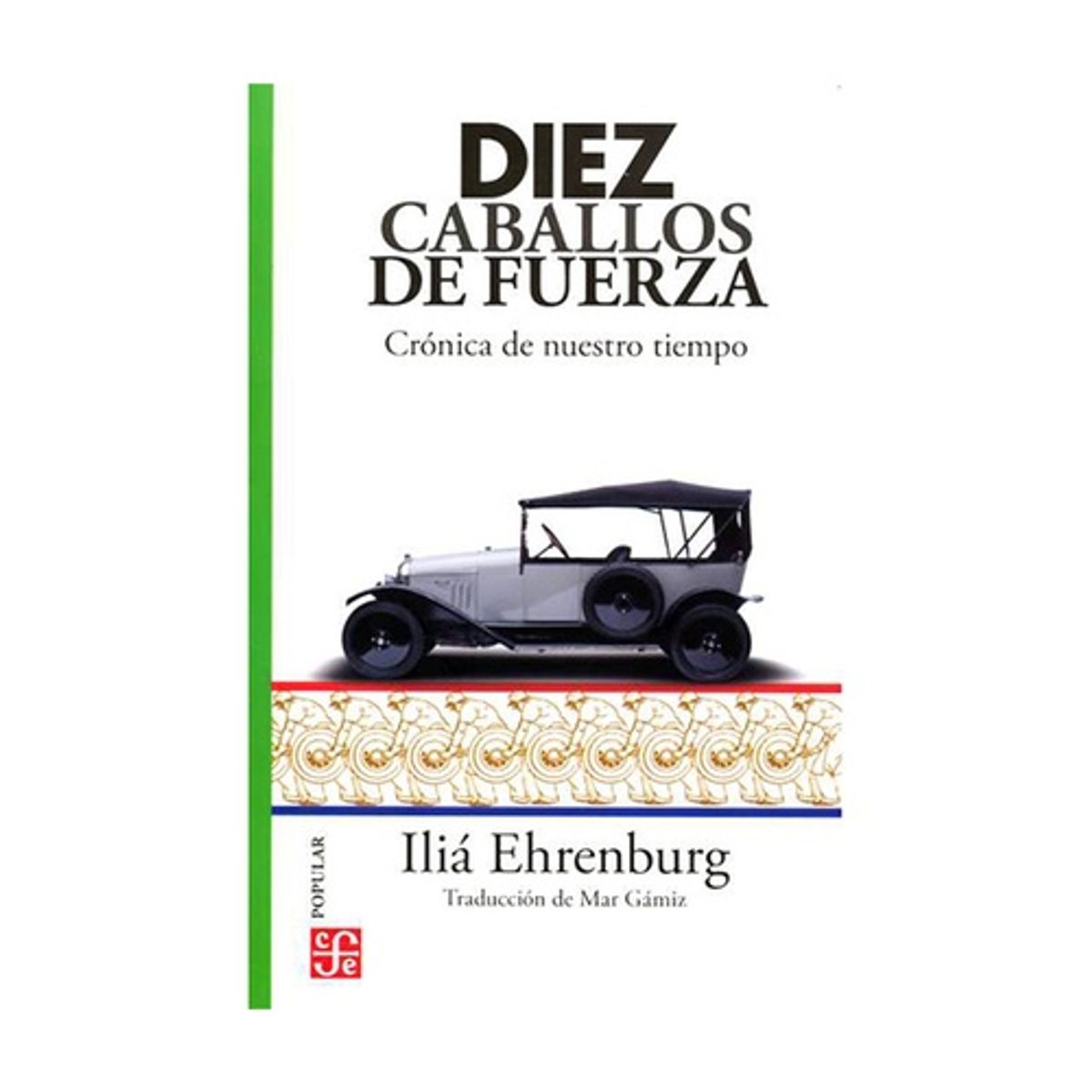 ANTARTICA LIBROS - Diez Caballos De Fuerza. Cronica De Nuestro Tiempo