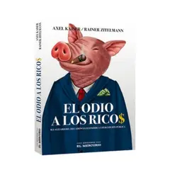EDICIONES EL MERCURIO - El Odio A Los Ricos - KAISER, AXEL