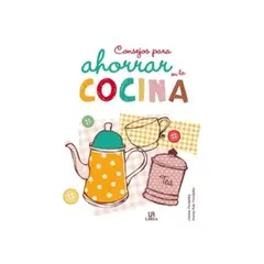 LIBSA - Consejos Para Ahorrar En La Cocina