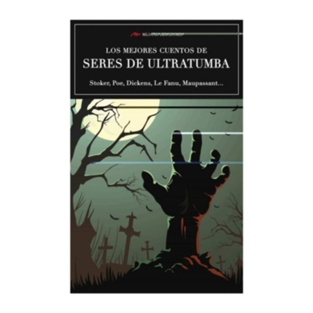 ANTARTICA LIBROS - Los Mejores Cuentos De Seres De Ultratumba