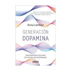 ANTARTICA LIBROS - Generación Dopamina - LEMBKE, ANNA