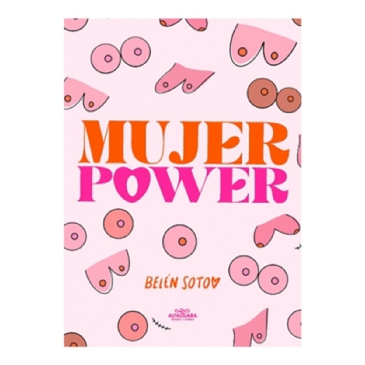 ALFAGUARA JUVENIL - Mujer Power. Empoderate De Ti