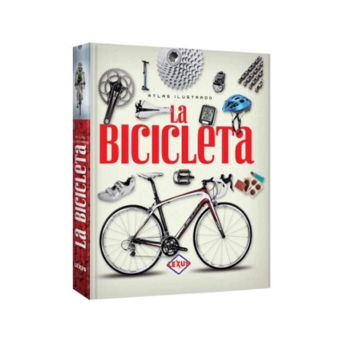 LEXUS EDITORES - La Bicicleta. Atlas Ilustrado