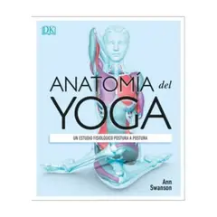 Dk - Anatomia Del Yoga - VARIOS AUTORES