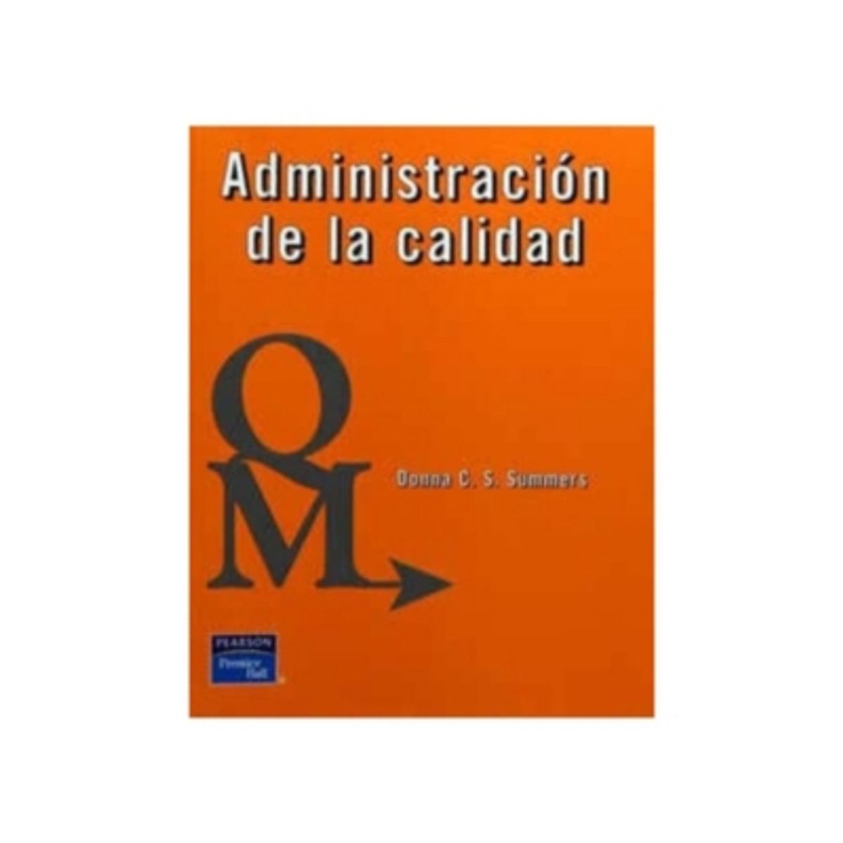ANTARTICA LIBROS - Administracion De La Calidad 1º Edicion