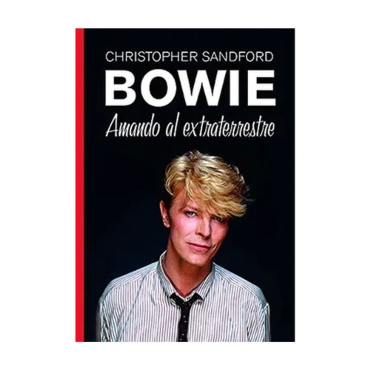 ANTARTICA LIBROS - Bowie. Amando Al Extraterrestre