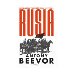 CRITICA - Rusia. Revolucion Y Guerra Civil, 1917-1921
