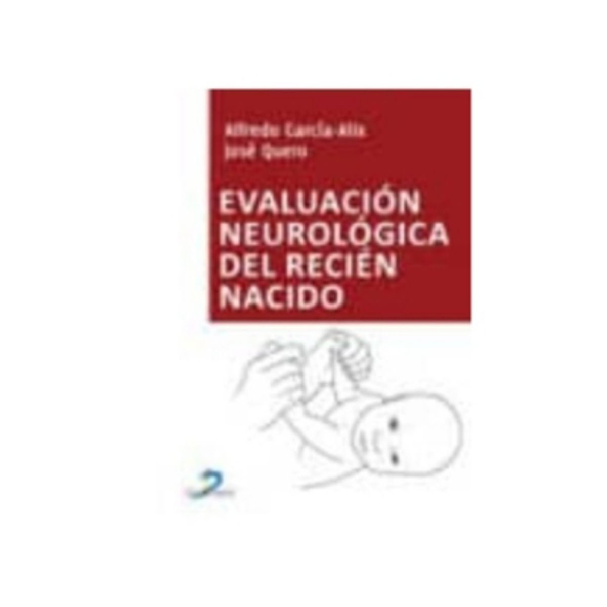 ANTARTICA LIBROS - Evaluacion Neurologica Del Recien Nacido