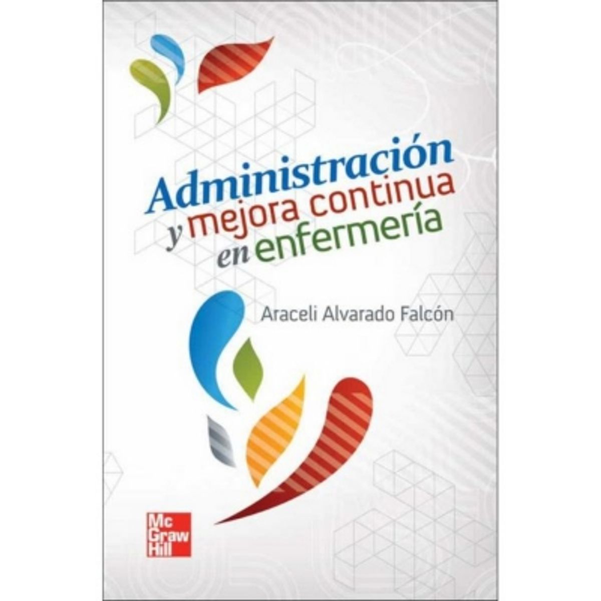 MCGRAW HILL - Administracion Y Mejora Continua En Enfermeria