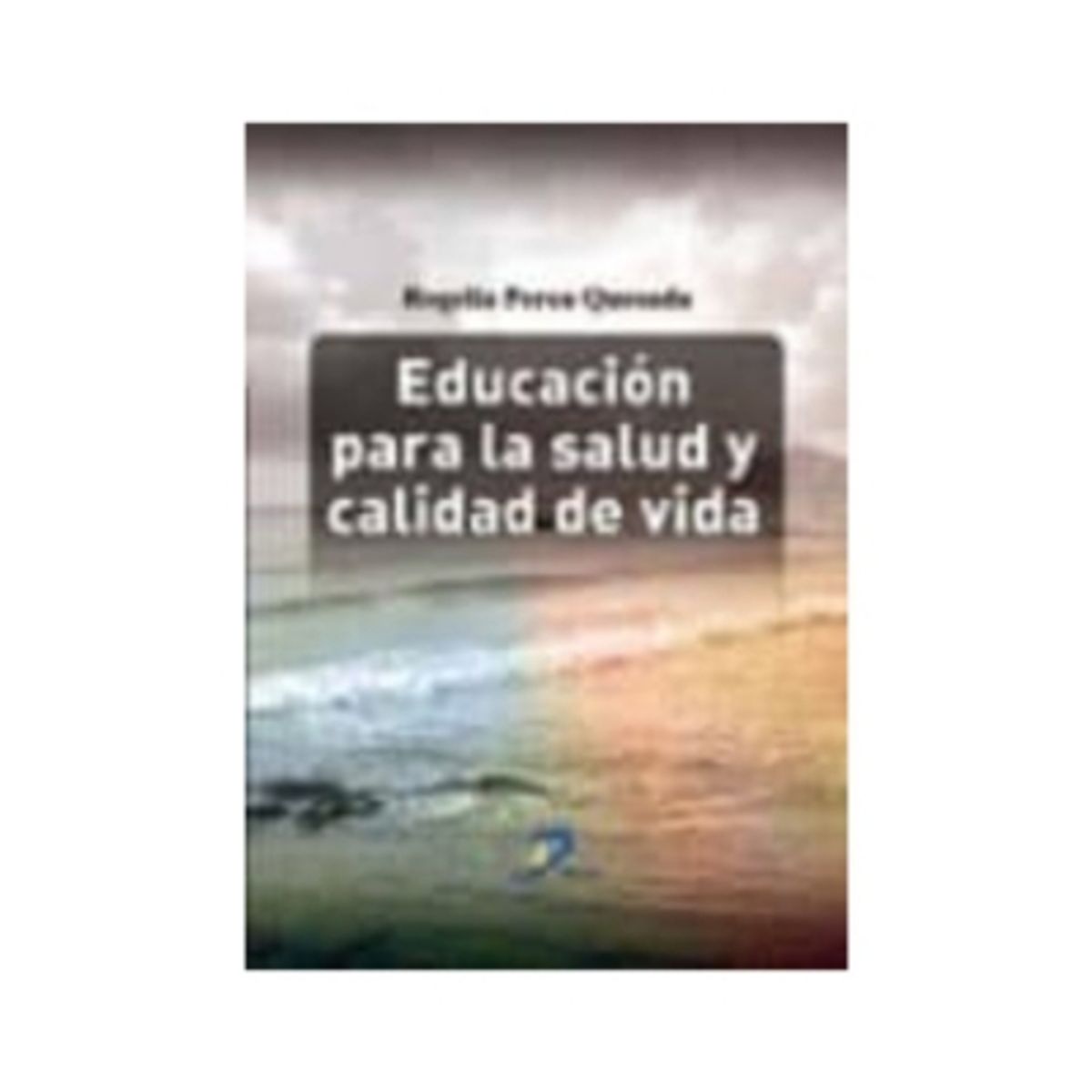 ANTARTICA LIBROS - Educacion Para La Salud Y Calidad De Vida
