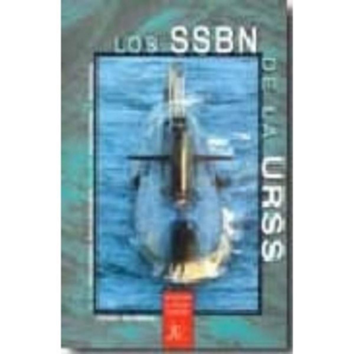 ANTARTICA LIBROS - Los Ssbn De La Urss
