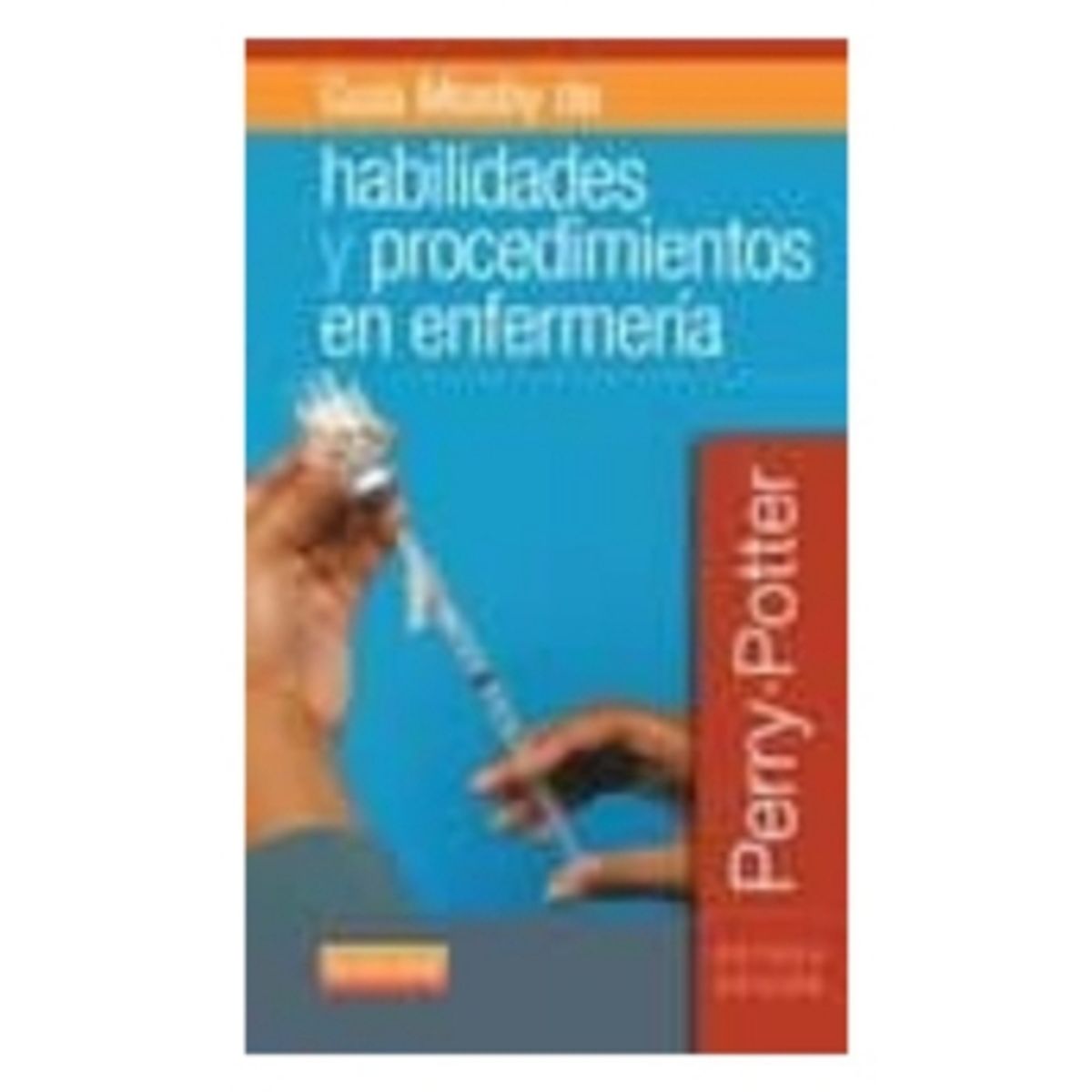 ELSEVIER - Guia Mosby De Habilidades Y Procedimiento De Enfermeria
