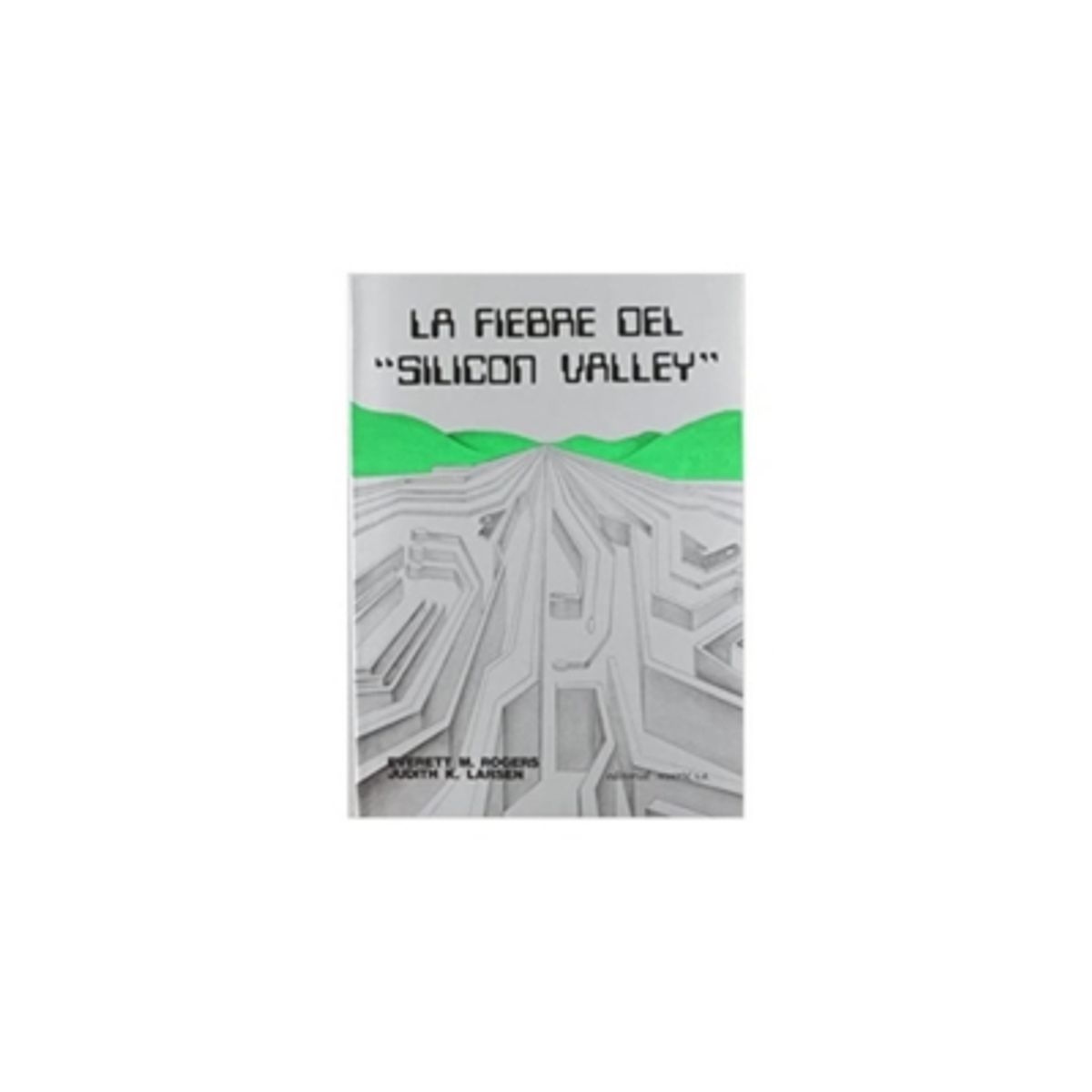 ANTARTICA LIBROS - La Fiebre Del Silicon Valley