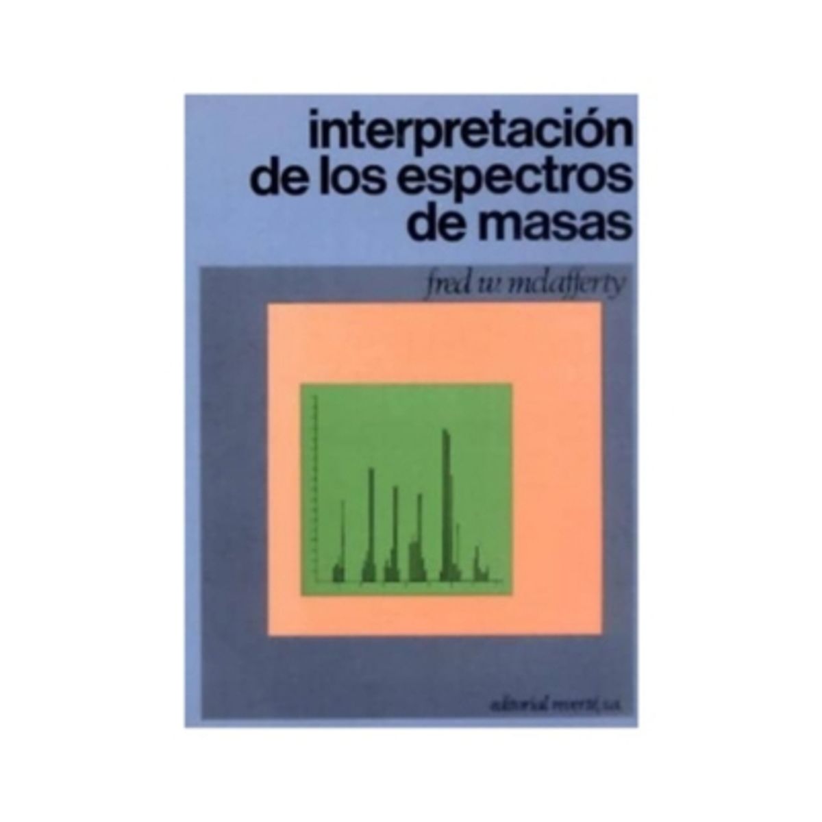 REVERTE - Interpretación De Espectros De Masas 1º Edicion