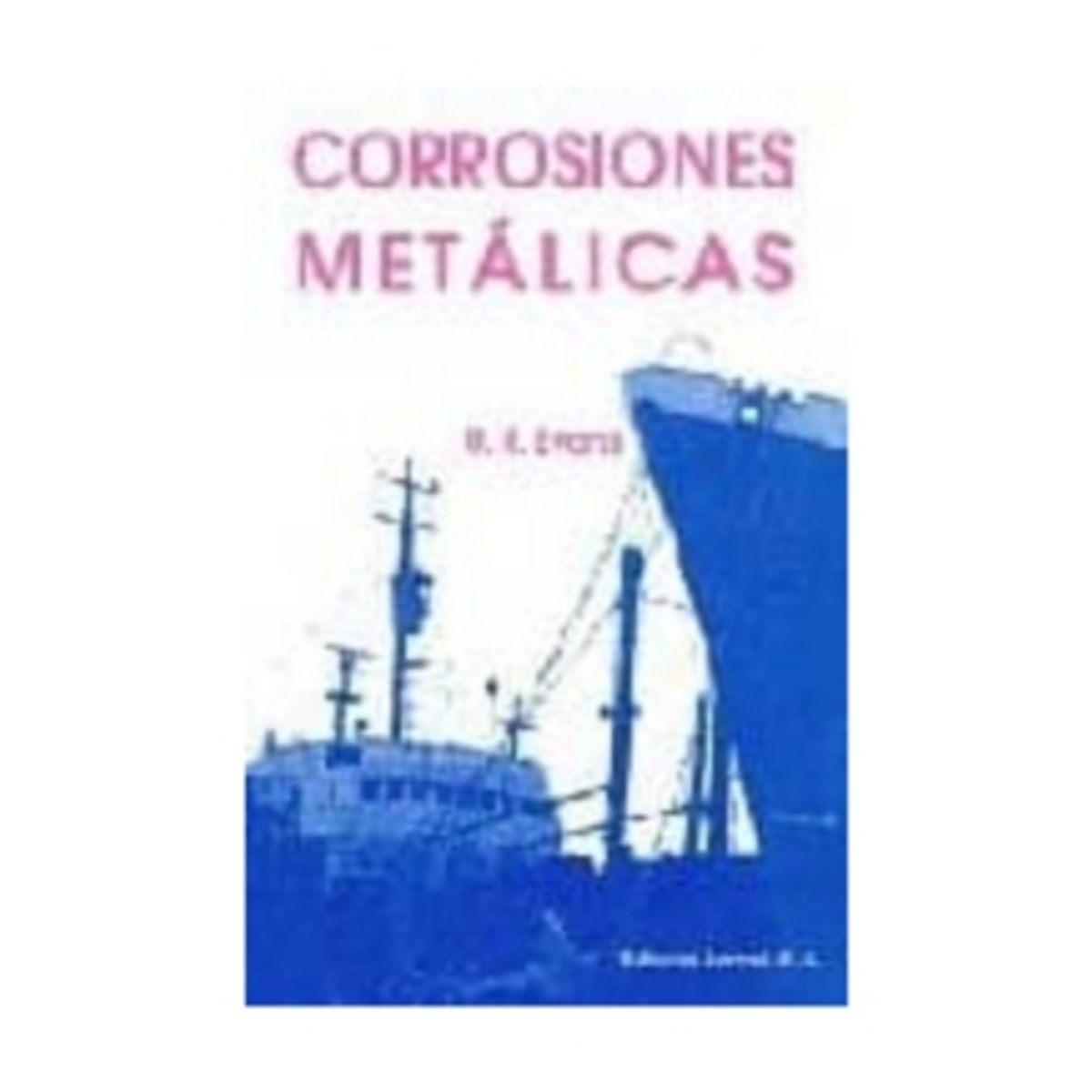 REVERTE - Corrosiones Metálicas 1º Edicion