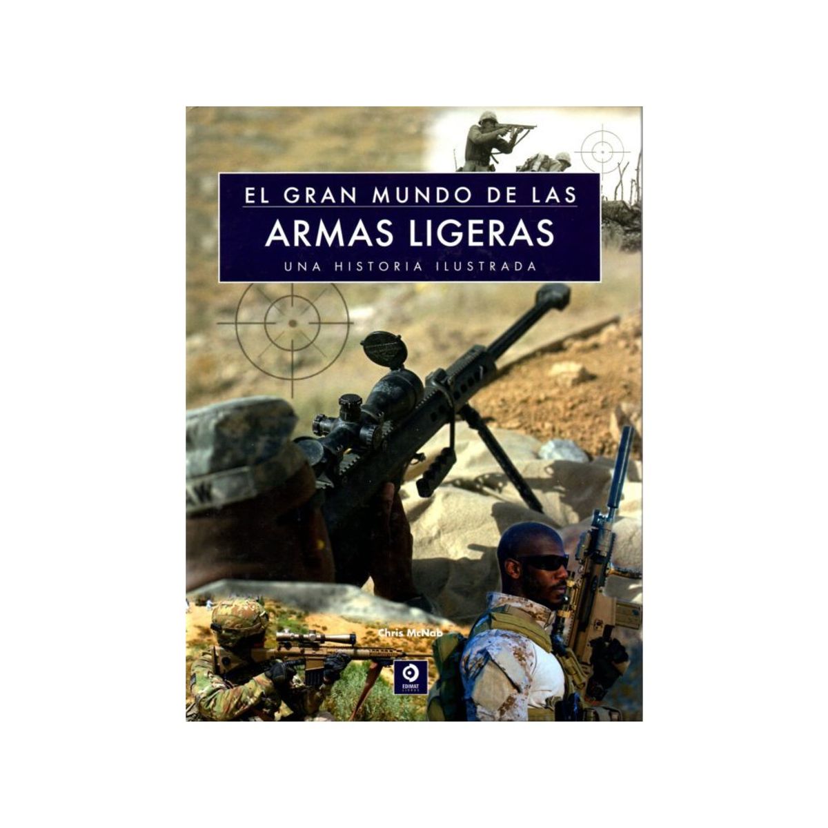 EDIMAT LIBROS - El Gran Mundo De Las Armas Ligeras