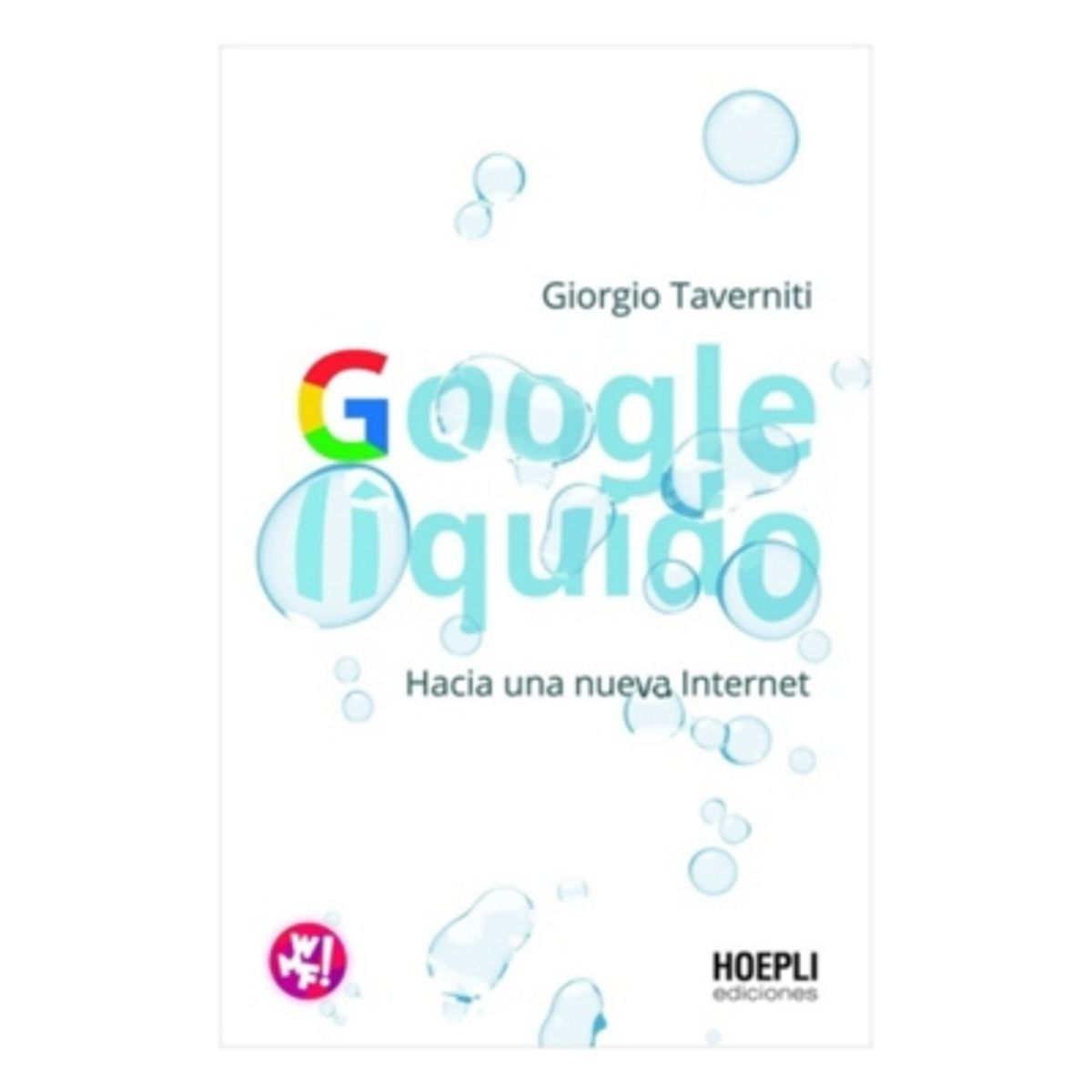 ANTARTICA LIBROS - Google Liquido - TAVERNITI, GIORGIO