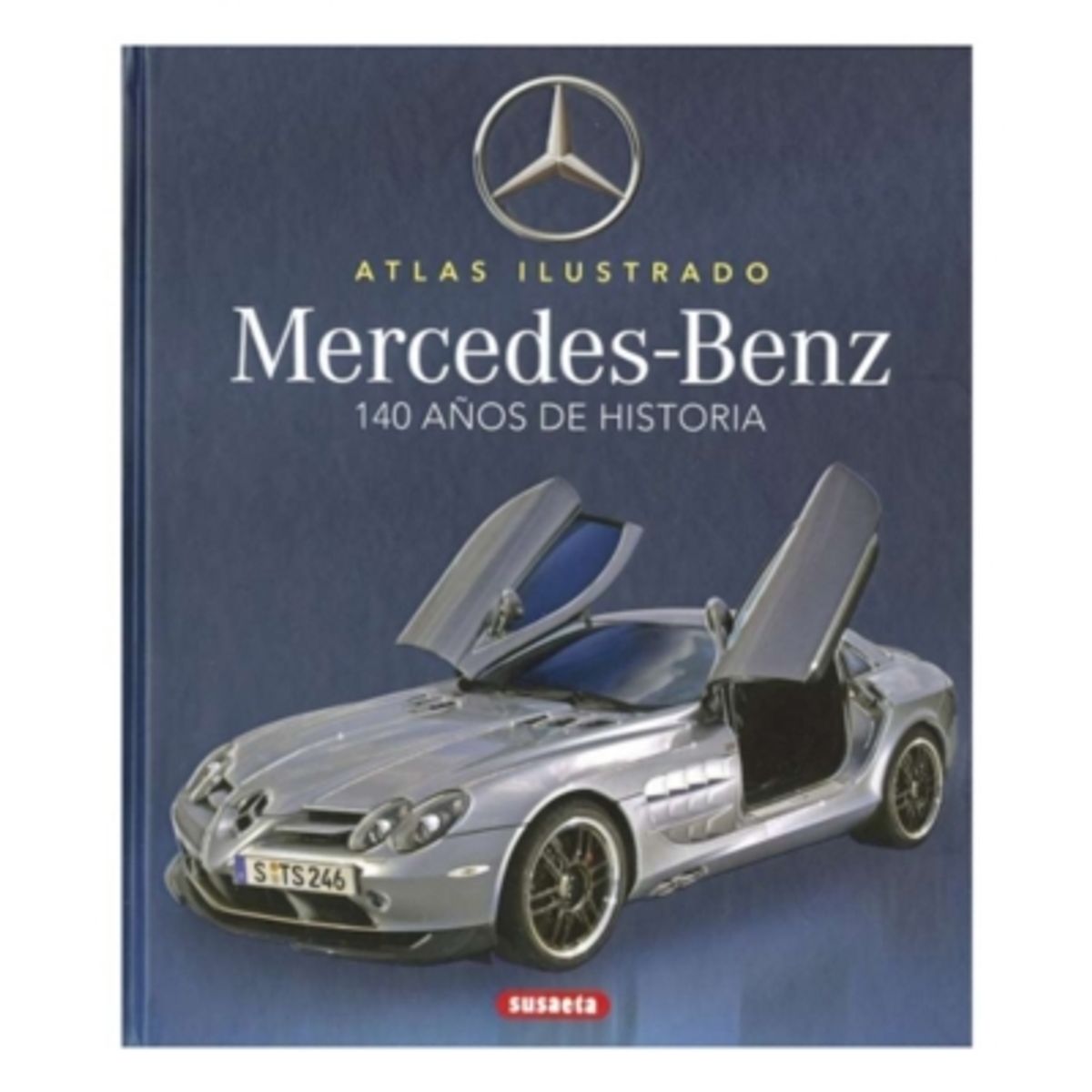 SUSAETA - Mercedes Benz . 140 Años De Historia