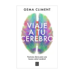EDICIONES B - Viaje A Tu Cerebro - CLIMENT, GEMA