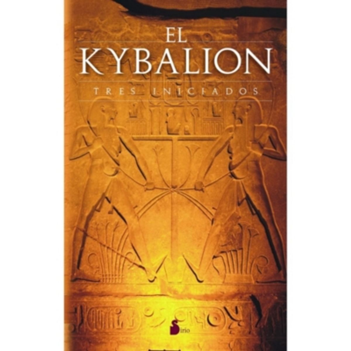 SIRIO - El Kybalion. Tres Iniciados