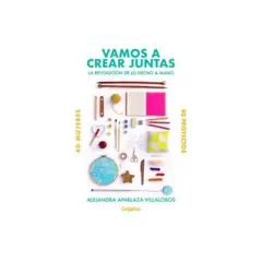 GRIJALBO - Vamos A Crear Juntas. La revolución de lo hecho a mano