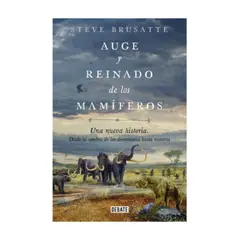 DEBATE - Auge Y Reinado De Los Mamiferos