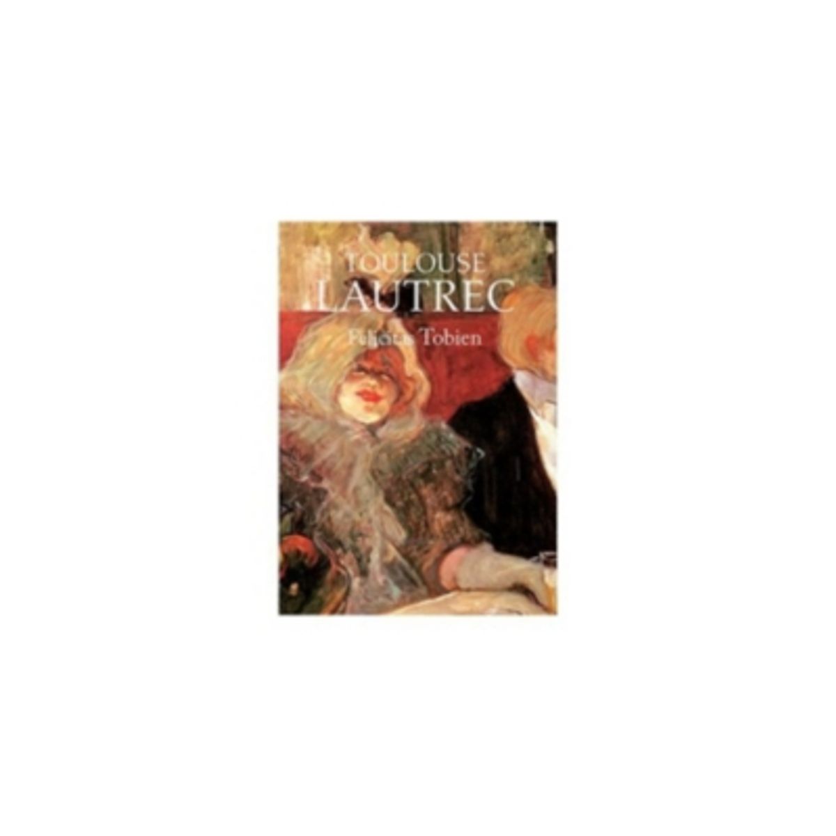 ANTARTICA LIBROS - Toulouse Lautrec. Coleccion De Arte