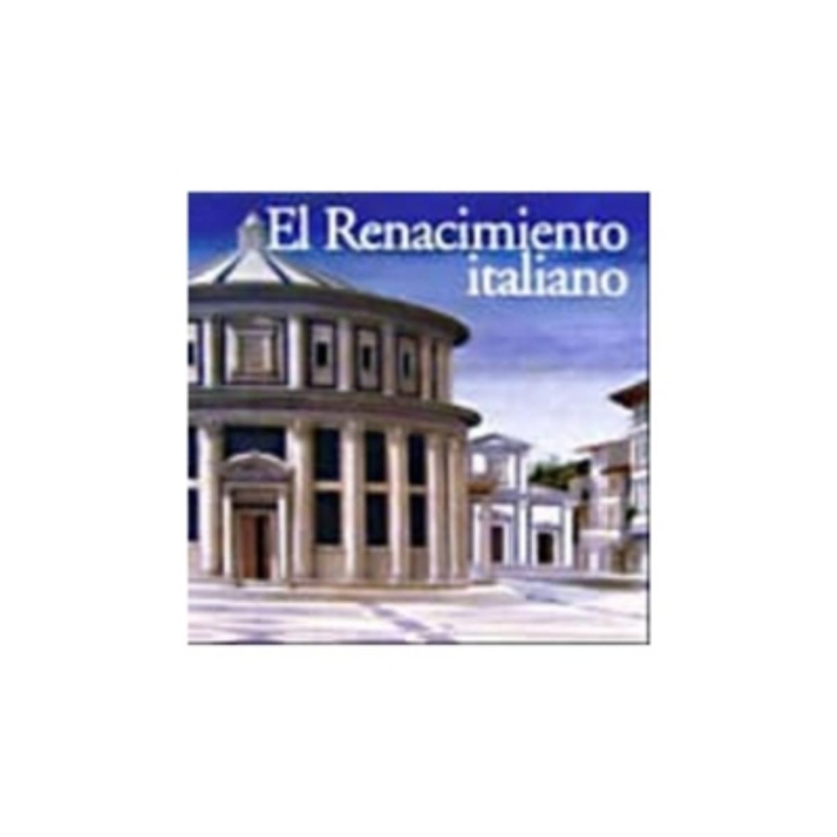 ANTARTICA LIBROS - El Renacimiento Italiano