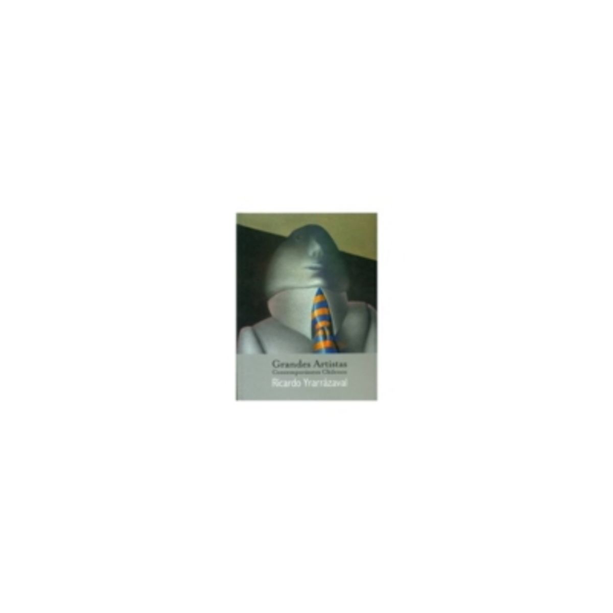 ANTARTICA LIBROS - Ricardo Yrarrazaval (Grandes Artistas Contemporaneos Chilenos) (Td)