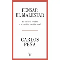TAURUS - Pensar El Malestar. La Crisis De Octubre Y La Cuestion Constitucional