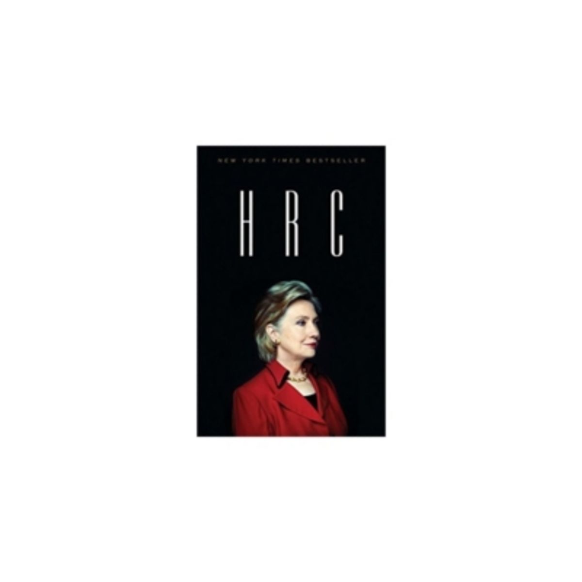 ANTARTICA LIBROS - Hrc: State Secrets And The Rebirth Of Hillary Clinton